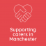 hands forming a heart icon + the text "Supporting carers in Manchester"